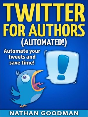 cover image of Twitter for Authors Automated! Automate your Tweets and Save Time
